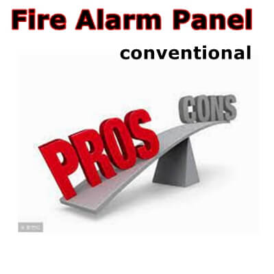 What are the advantages and disadvantages of a fire alarm panel conventional ?